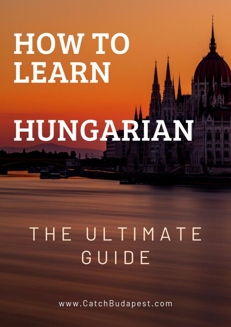 How To Learn Hungarian The Ultimate Guide • Catch Budapest